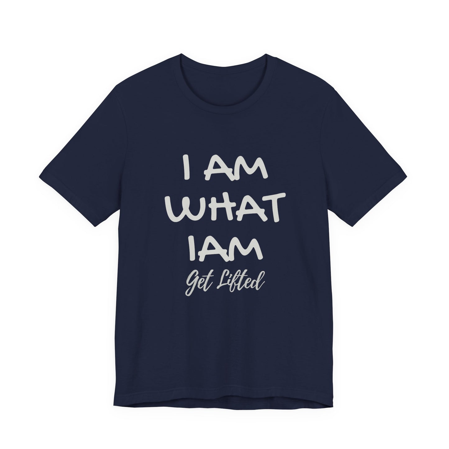 I Am What I Am Unisex Jersey Tee, Inspirational T-Shirt, Gift for Motivational Moments, Everyday Wear, Uplifting Apparel