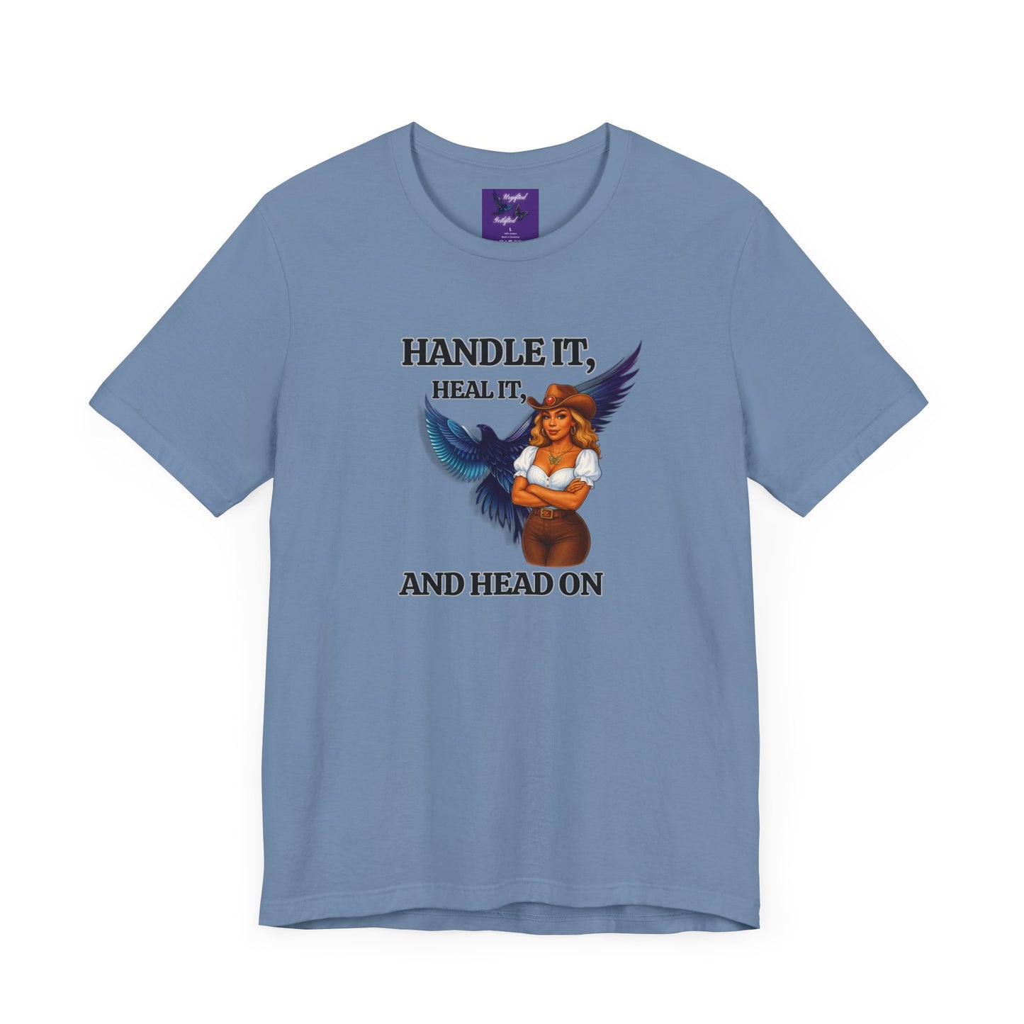 Inspirational Tee - "Handle It, Heal It, and Head On"