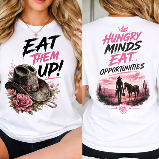 Eat Them Up! Cowgirl Tee — 'Hungry Minds Eat Opportunities' Graphic T-Shirt