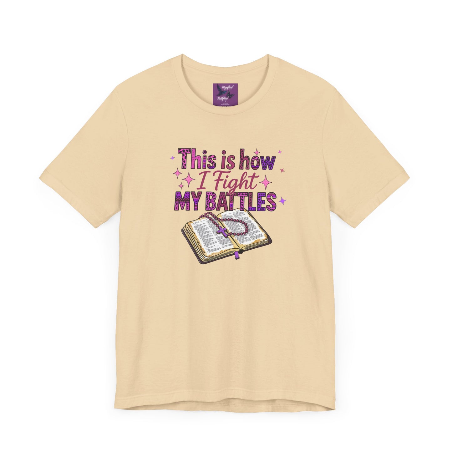 This is How I Fight My Battles Tee - Inspirational Short Sleeve T-Shirt