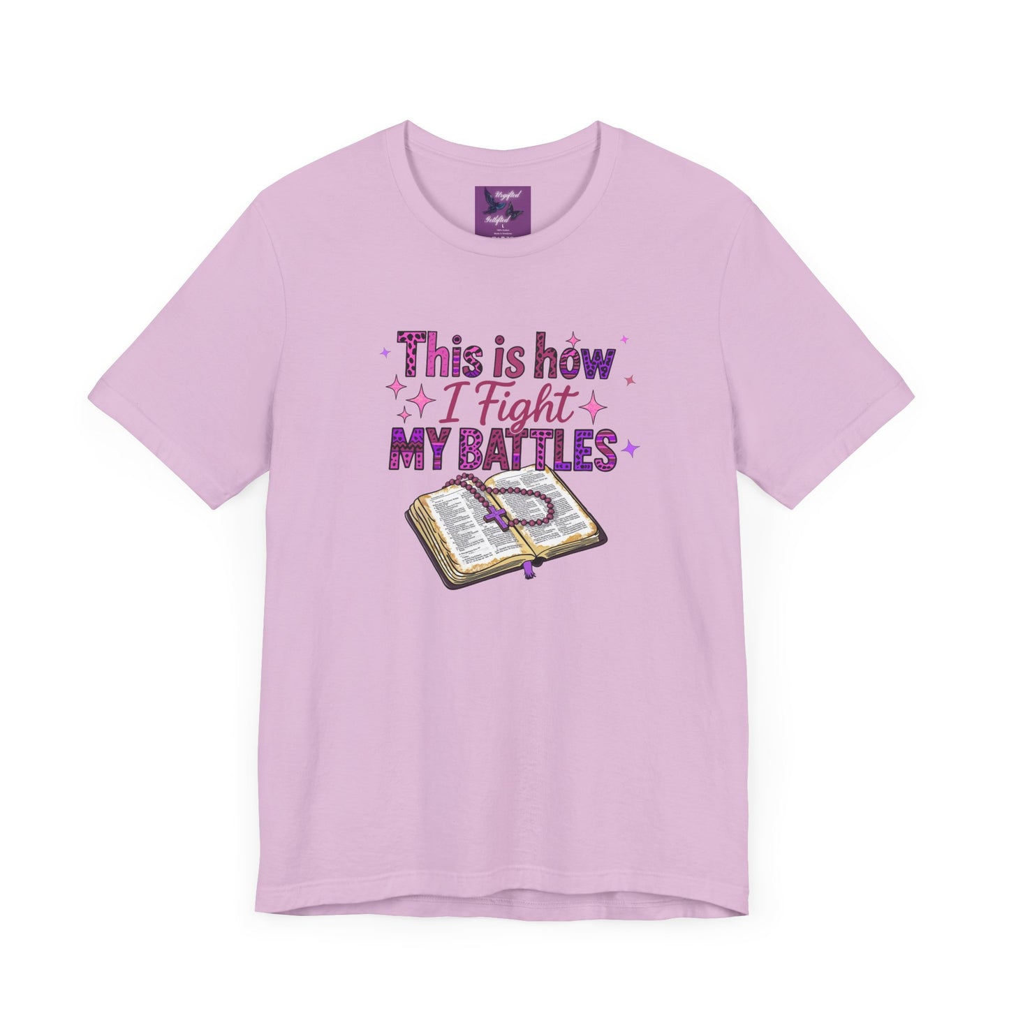 This is How I Fight My Battles Tee - Inspirational Short Sleeve T-Shirt
