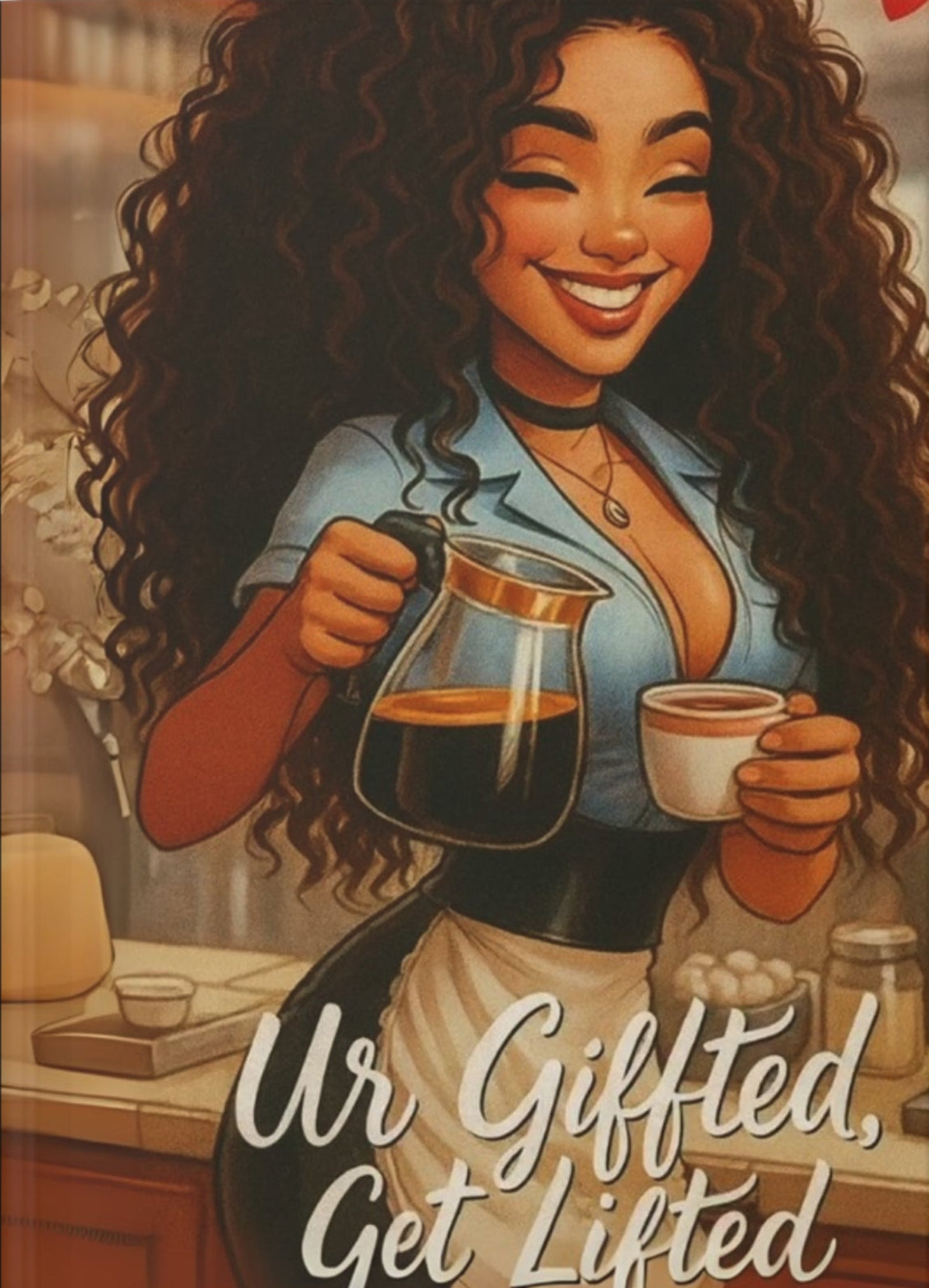 Illustration of a woman holding a coffee pot and cup with text 'Ur Gifted, Get Lifted' on a white background.