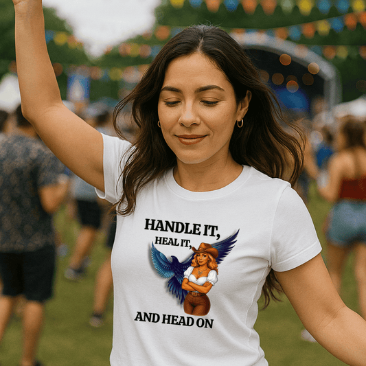 Inspirational Tee - "Handle It, Heal It, and Head On"